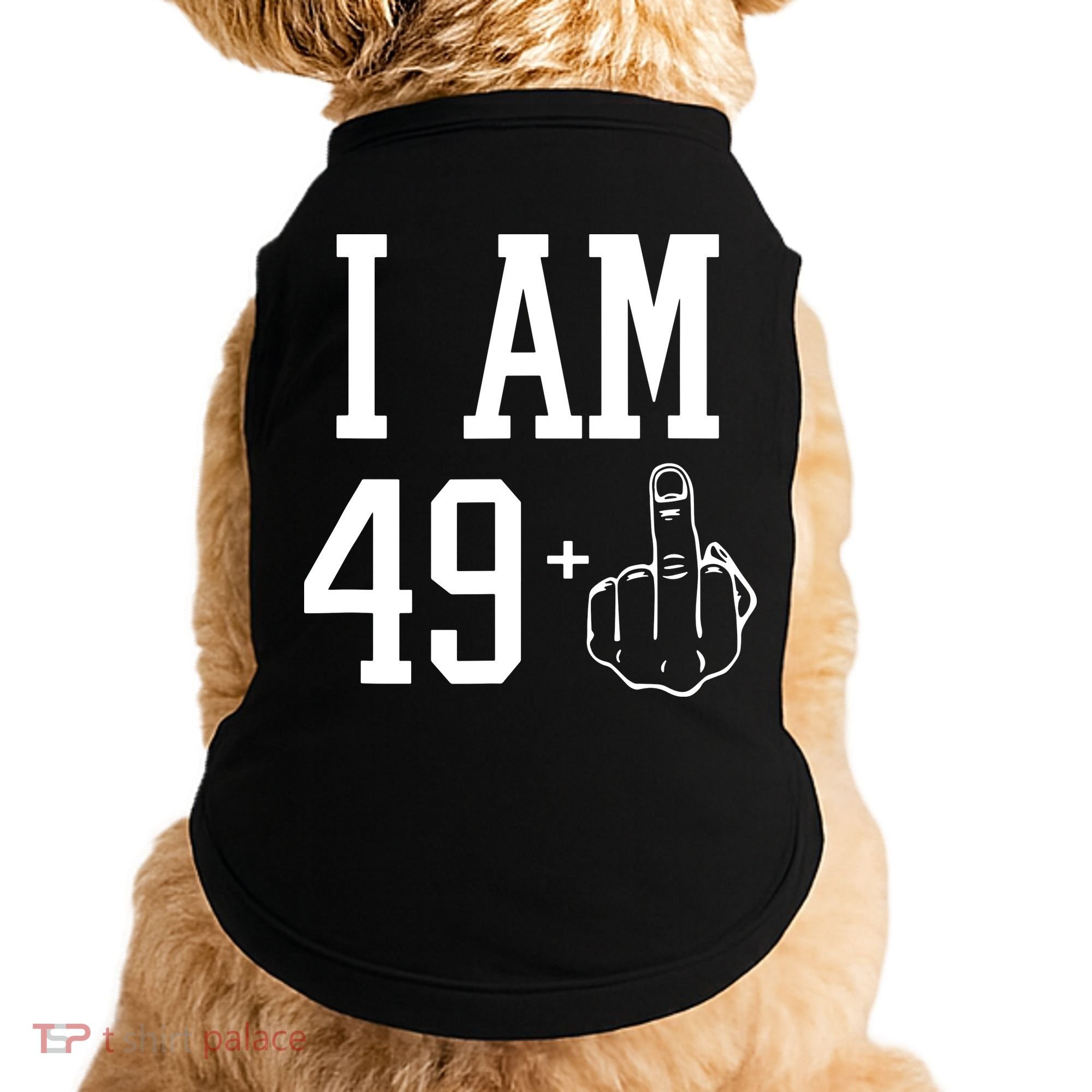 I Am 49 Plus Middle Finger Sarcastic 50th Birthday Doggie Tank