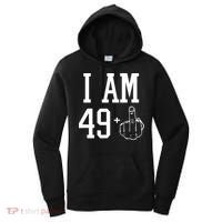 I Am 49 Plus Middle Finger Sarcastic 50th Birthday Women's Hoodie thumb 0