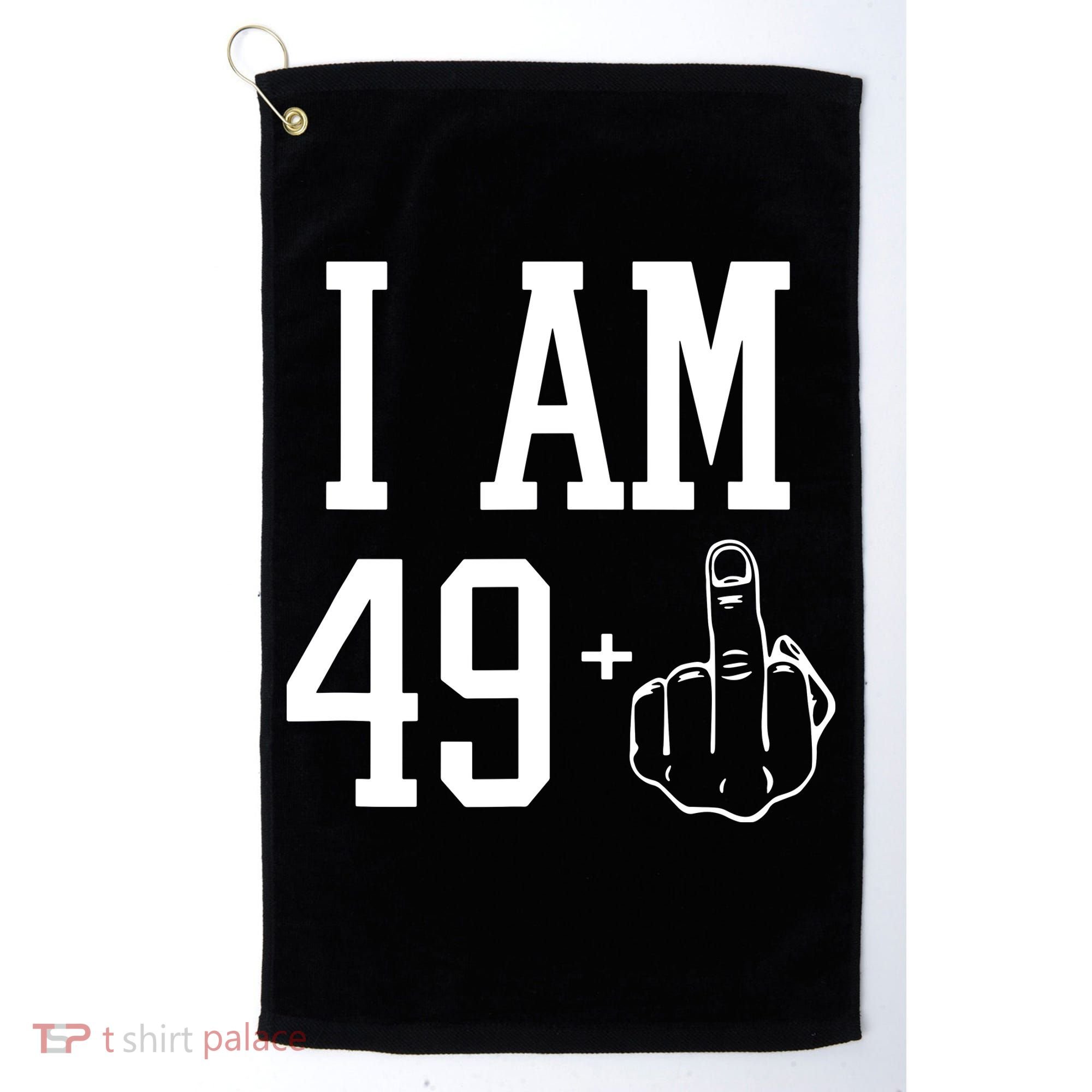 I Am 49 Plus Middle Finger Sarcastic 50th Birthday Golf Towel