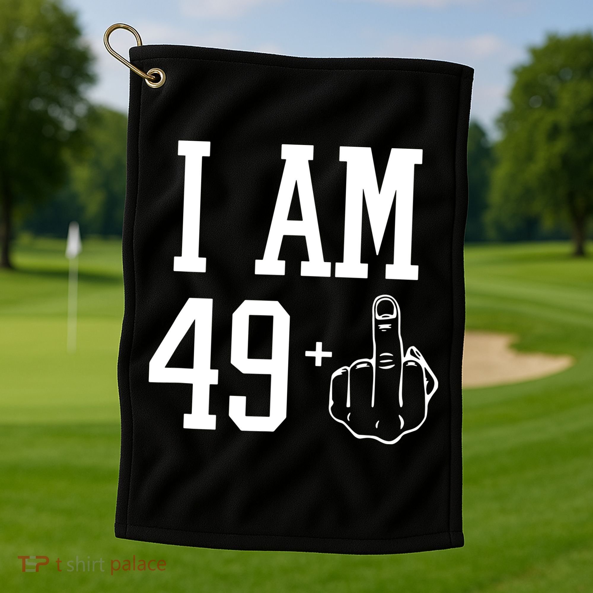 I Am 49 Plus Middle Finger Sarcastic 50th Birthday Golf Towel