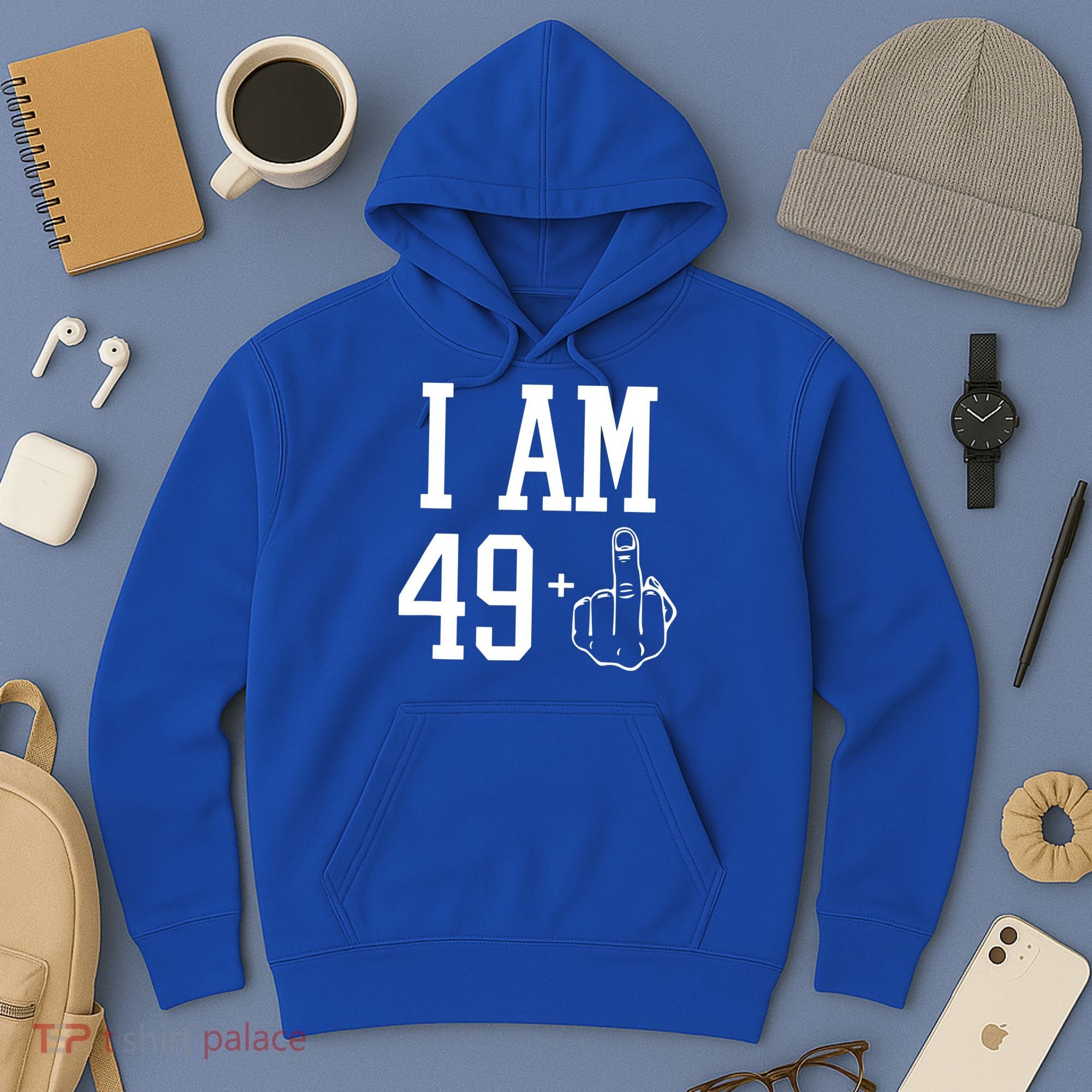 I Am 49 Plus Middle Finger Sarcastic 50th Birthday Hoodie