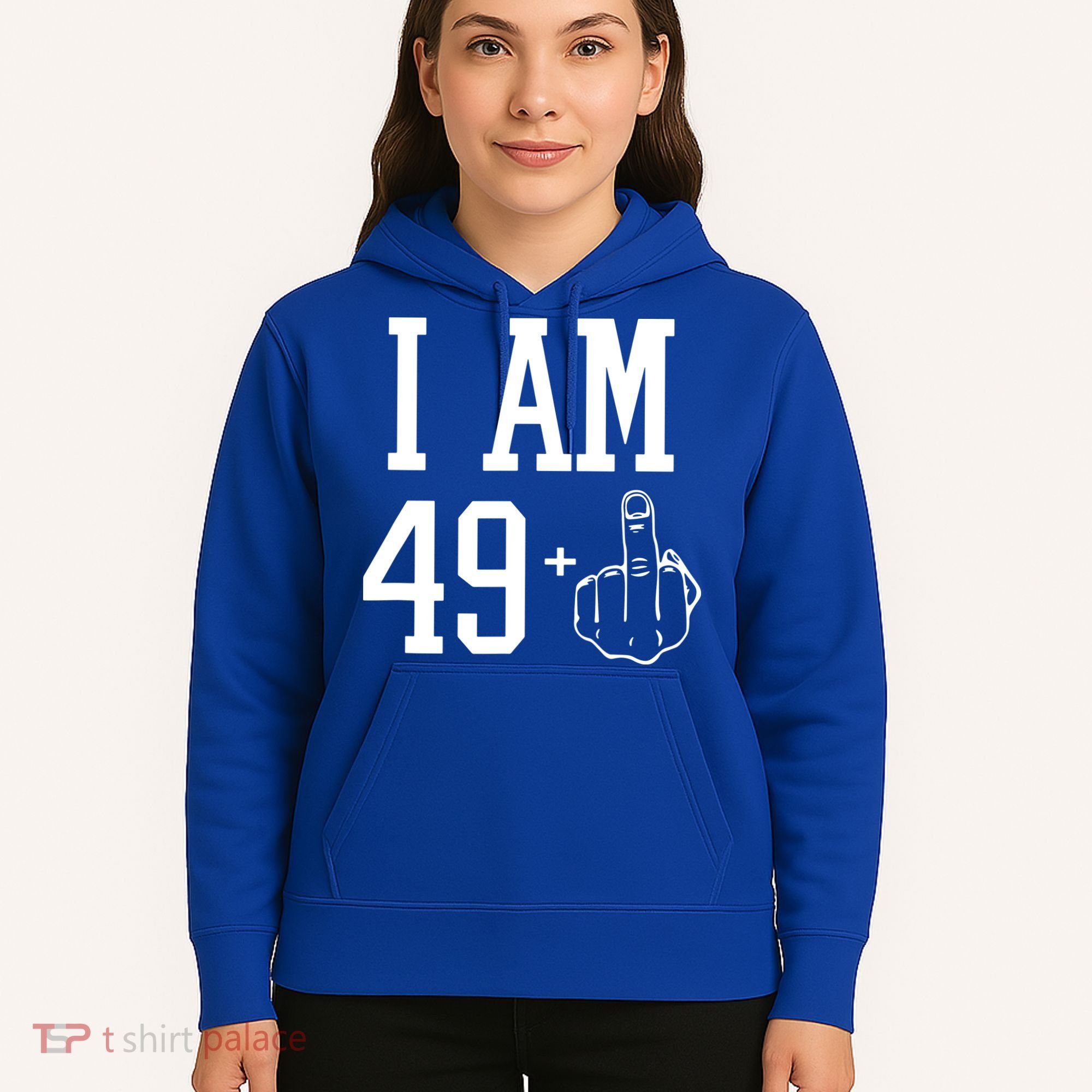 I Am 49 Plus Middle Finger Sarcastic 50th Birthday Hoodie
