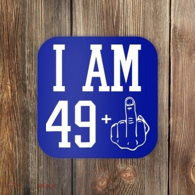 I Am 49 Plus Middle Finger Sarcastic 50th Birthday Coaster