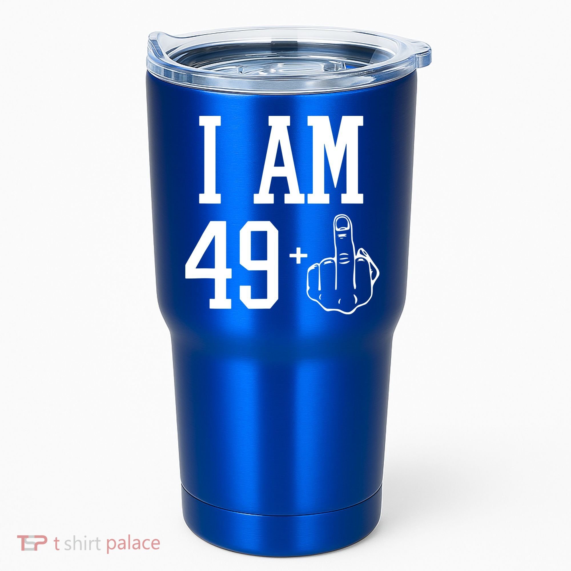 I Am 49 Plus Middle Finger Sarcastic 50th Birthday Tumbler