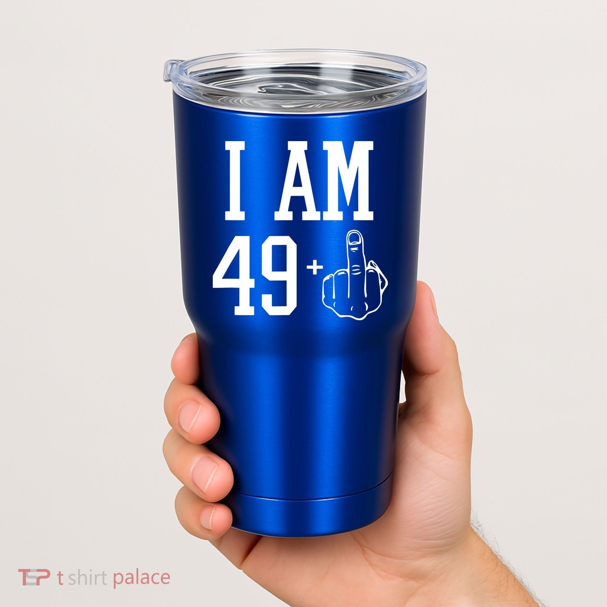 I Am 49 Plus Middle Finger Sarcastic 50th Birthday Tumbler