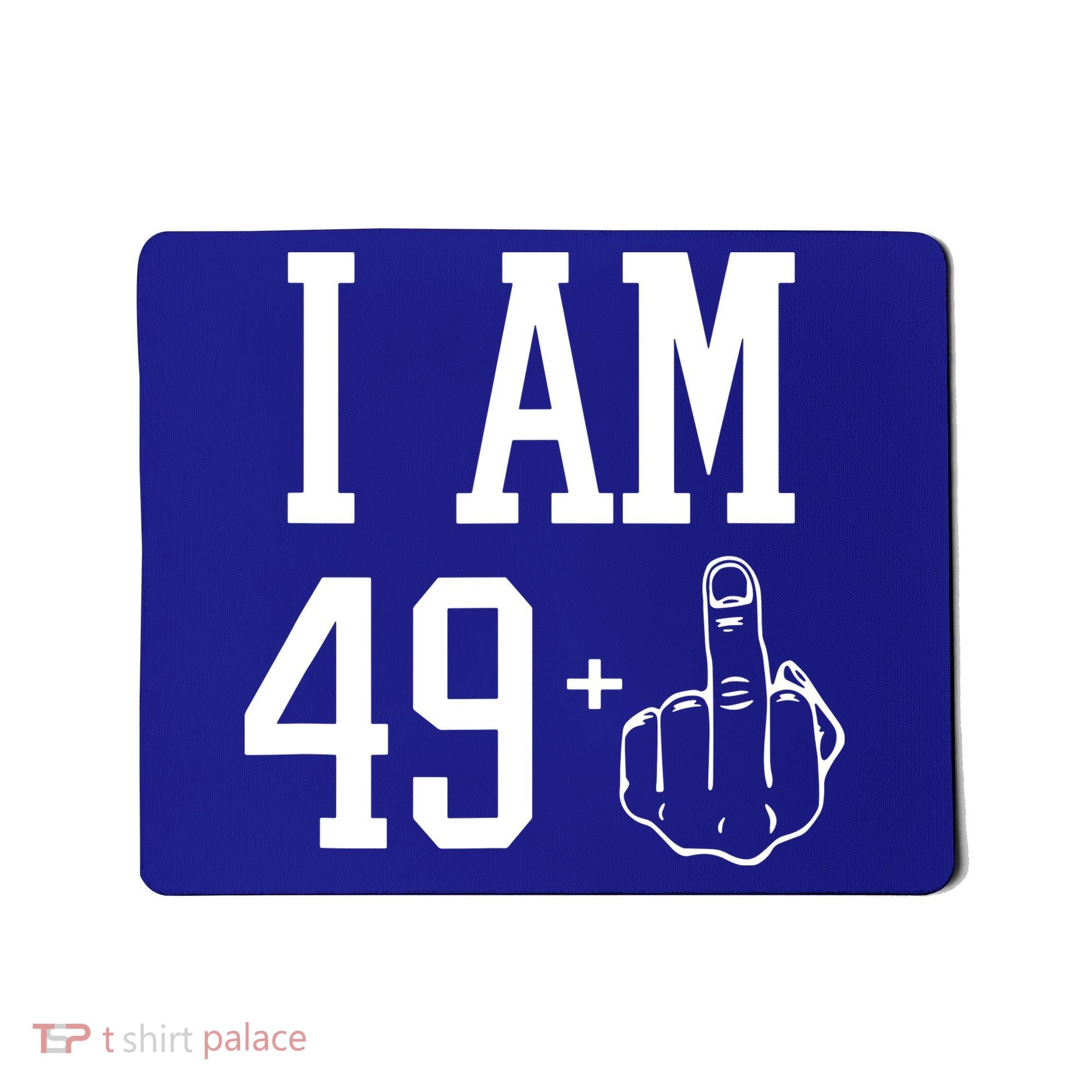 I Am 49 Plus Middle Finger Sarcastic 50th Birthday Mousepad