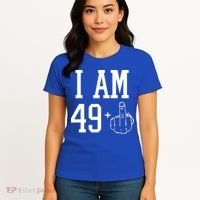 I Am 49 Plus Middle Finger Sarcastic 50th Birthday Women's T-Shirt thumb 4