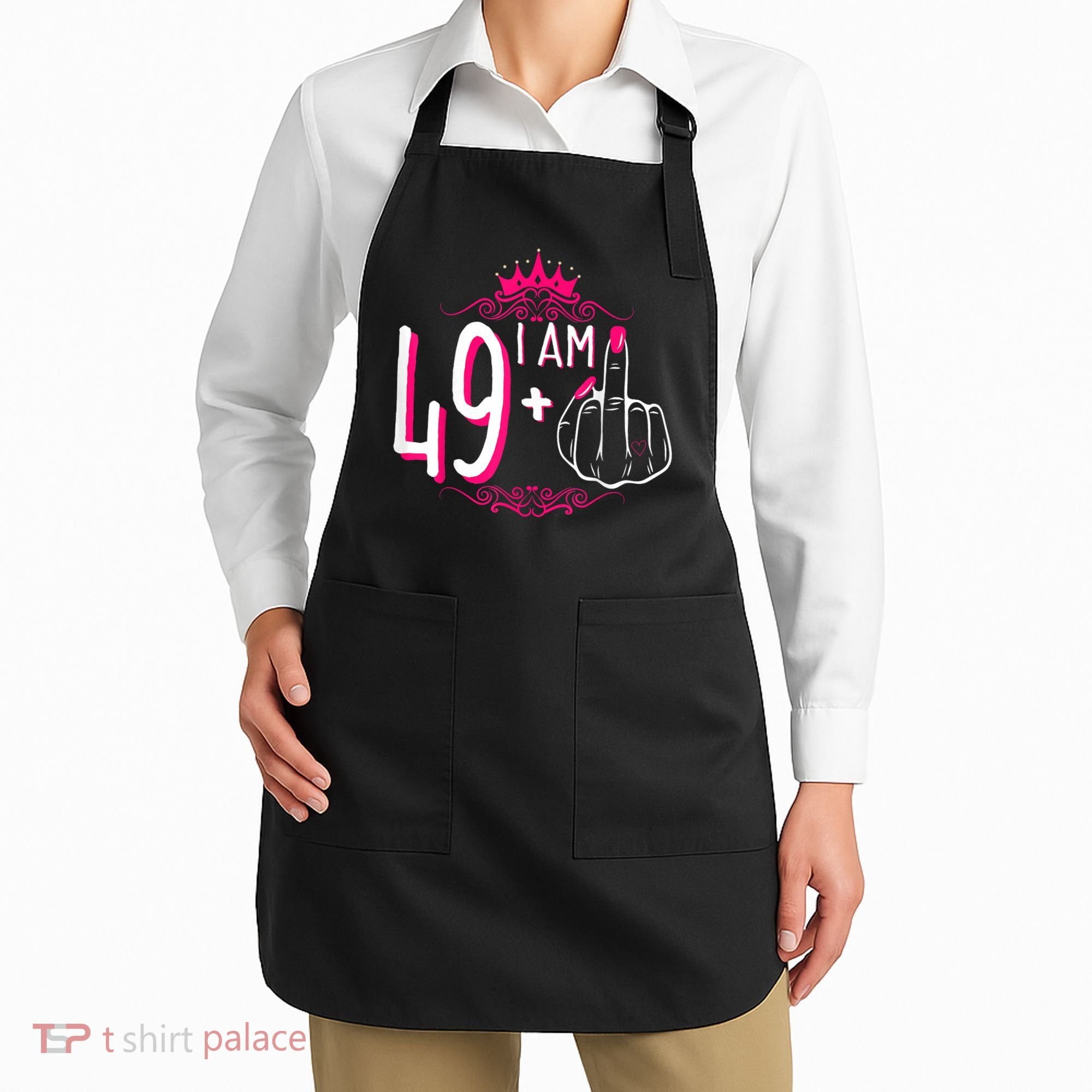 I Am 49 Plus 1 Middle Finger 49th Women Birthday Funny Apron