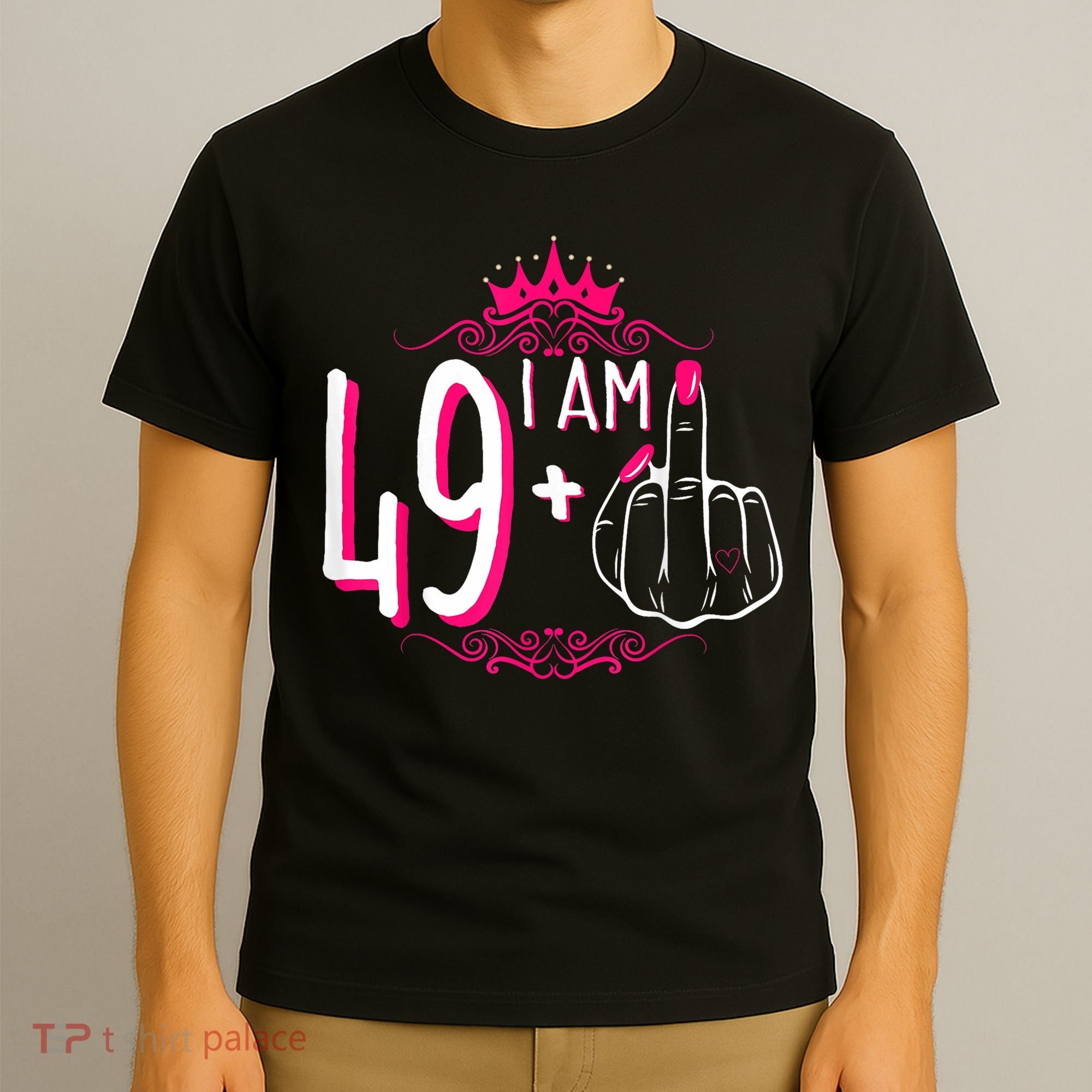 I Am 49 Plus 1 Middle Finger 49th Women Birthday Funny T-Shirt