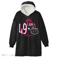 I Am 49 Plus 1 Middle Finger 49th Women Birthday Funny Hooded Wearable Blanket thumb 0
