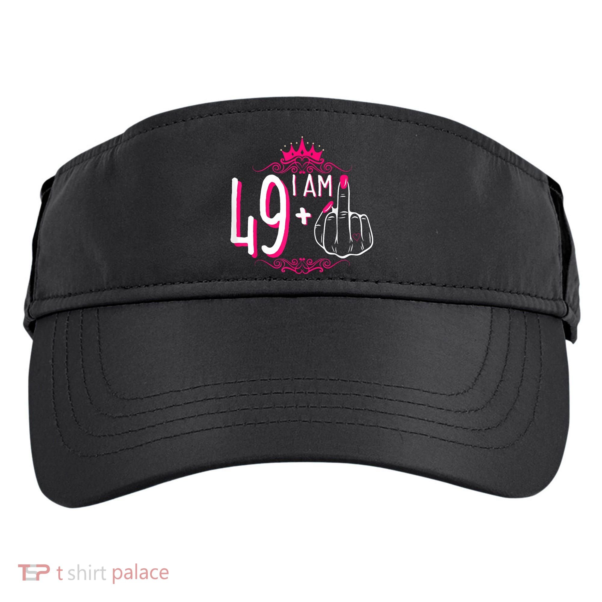 I Am 49 Plus 1 Middle Finger 49th Women Birthday Funny Adult Drive Performance Visor
