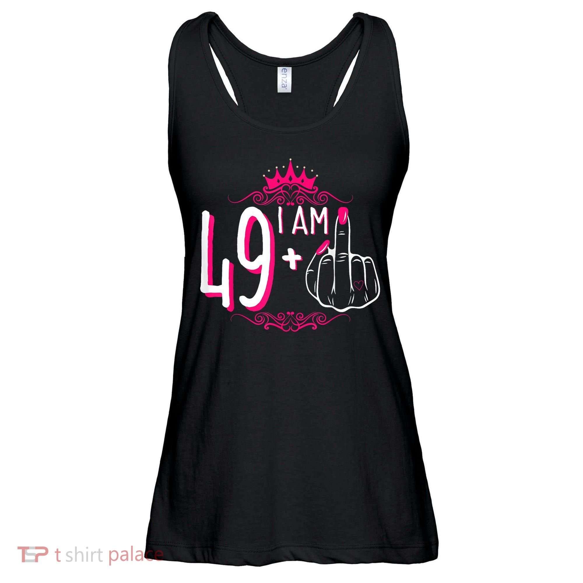 I Am 49 Plus 1 Middle Finger 49th Women Birthday Funny Ladies Essential Flowy Tank
