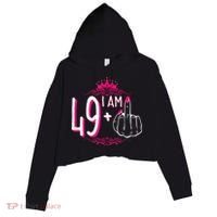 I Am 49 Plus 1 Middle Finger 49th Women Birthday Funny Crop Fleece Hoodie thumb 0