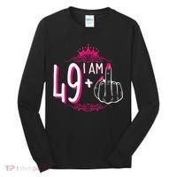I Am 49 Plus 1 Middle Finger 49th Women Birthday Funny Tall Long Sleeve Shirt thumb 0