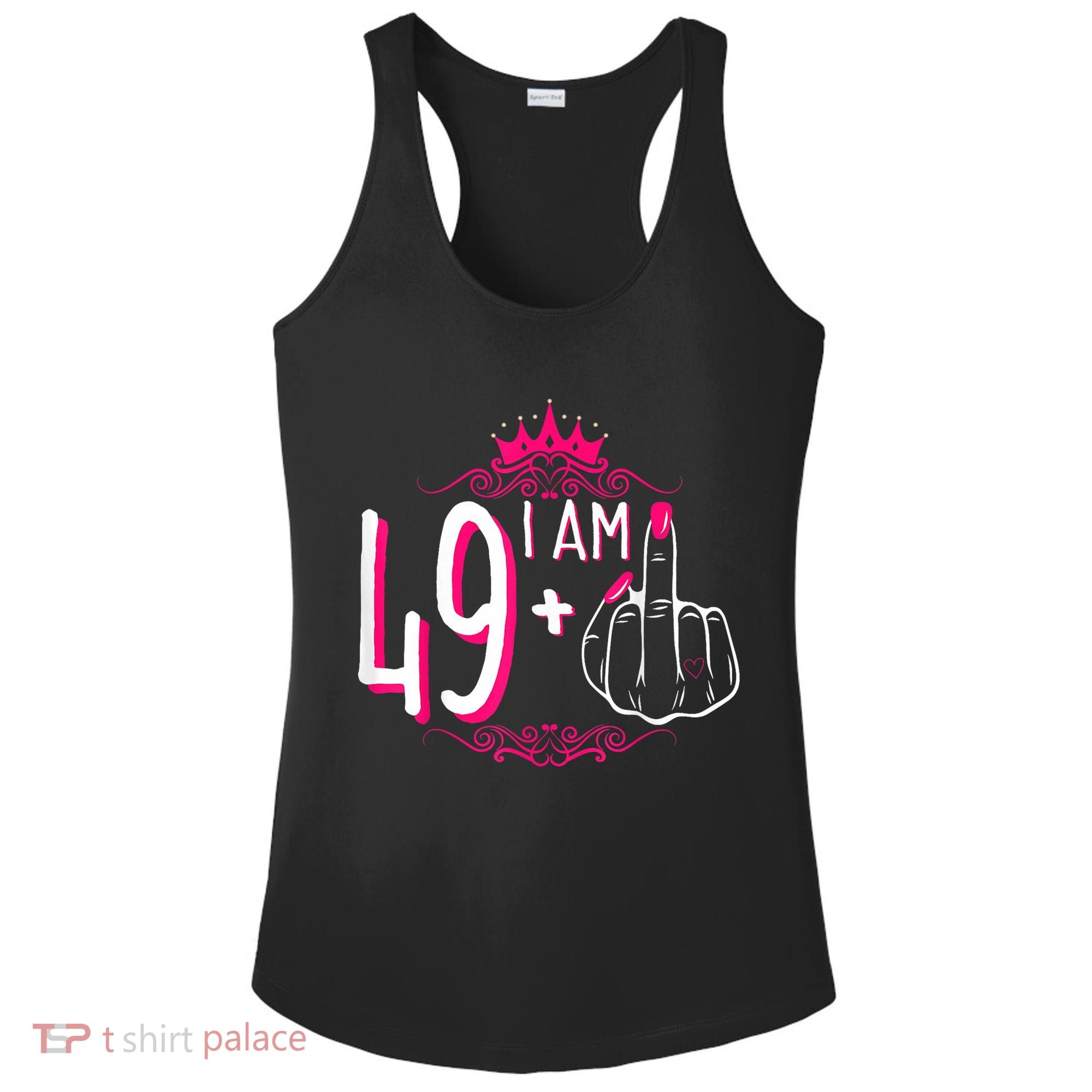 I Am 49 Plus 1 Middle Finger 49th Women Birthday Funny Ladies PosiCharge Competitor Racerback Tank