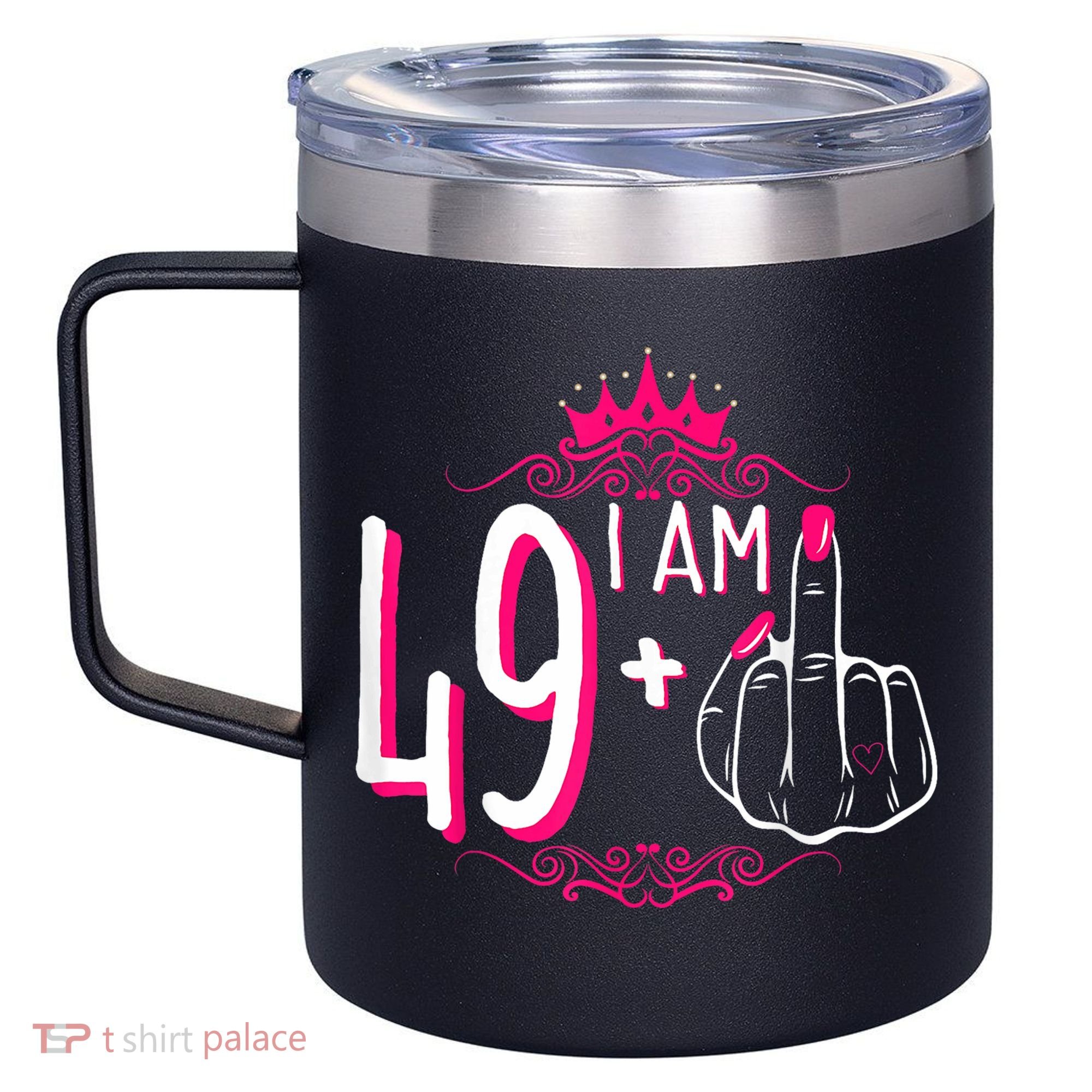 I Am 49 Plus 1 Middle Finger 49th Women Birthday Funny 12oz Stainless Steel Coffee Mug