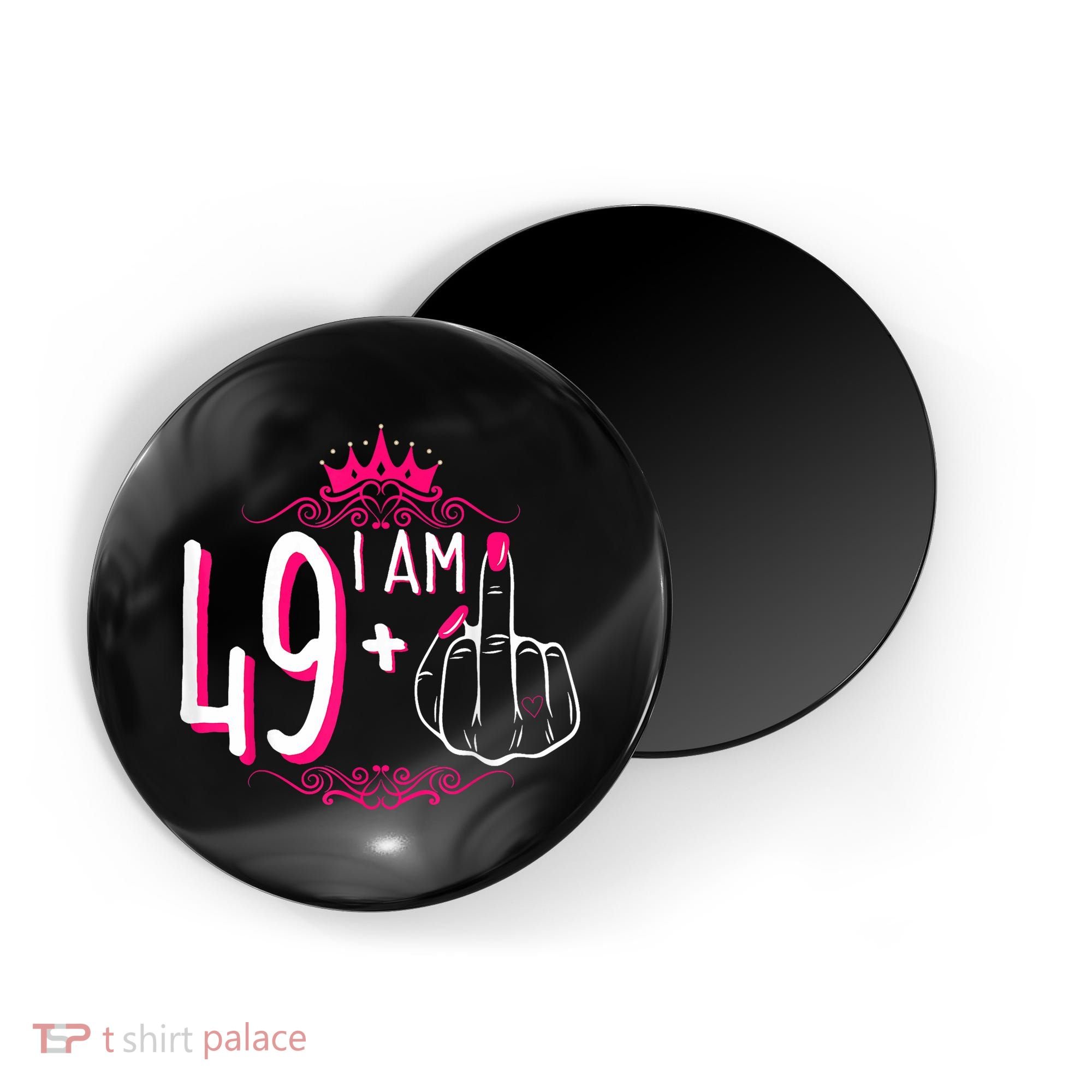 I Am 49 Plus 1 Middle Finger 49th Women Birthday Funny Magnet