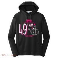 I Am 49 Plus 1 Middle Finger 49th Women Birthday Funny Performance Fleece Hoodie thumb 0