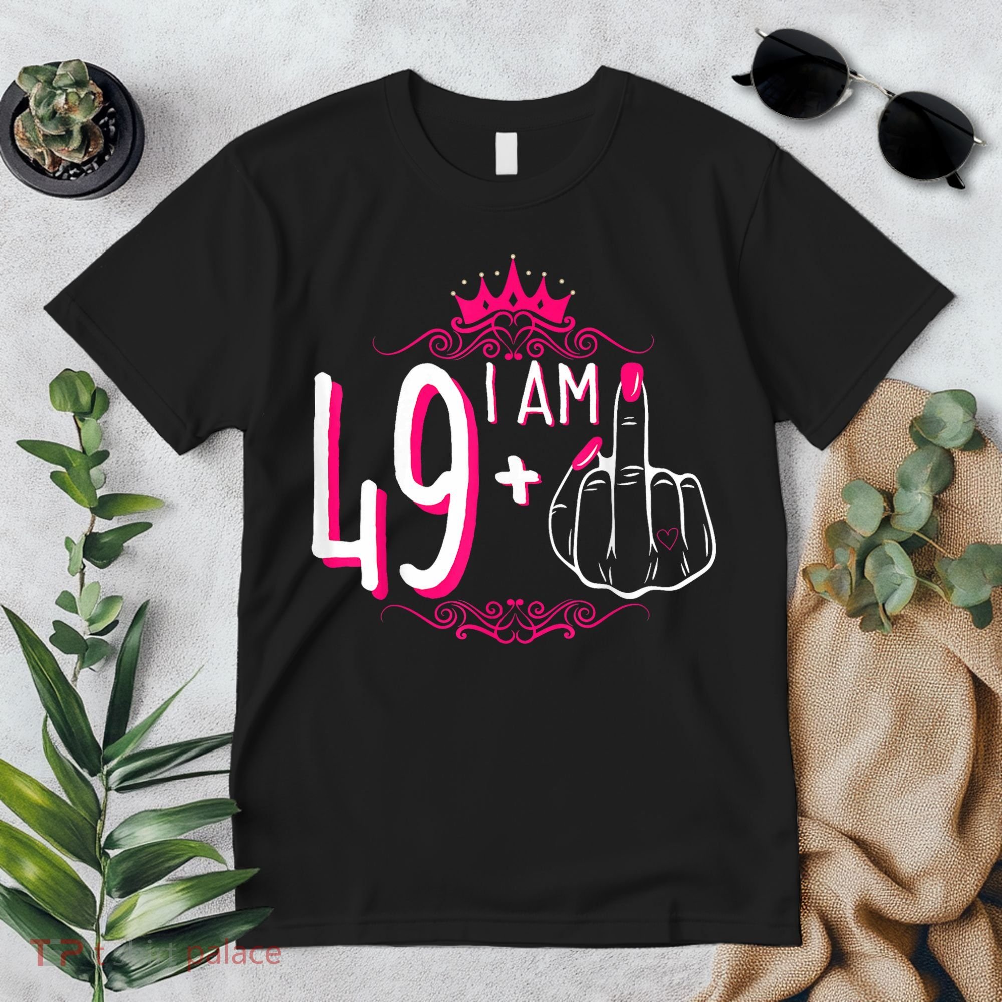 I Am 49 Plus 1 Middle Finger 49th Women Birthday Funny Premium T-Shirt