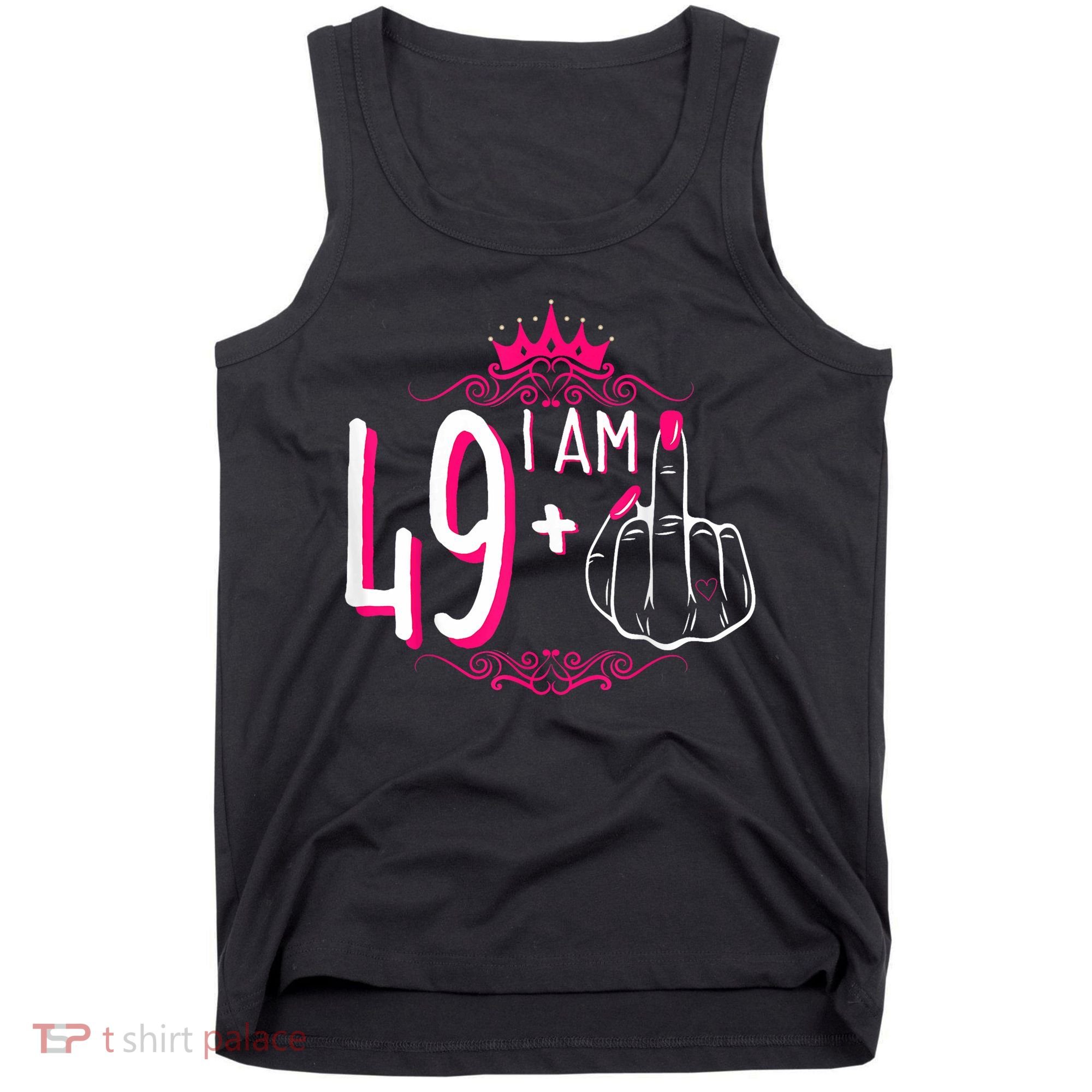I Am 49 Plus 1 Middle Finger 49th Women Birthday Funny Tank Top