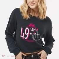 I Am 49 Plus 1 Middle Finger 49th Women Birthday Funny Cropped Pullover Crew thumb 2