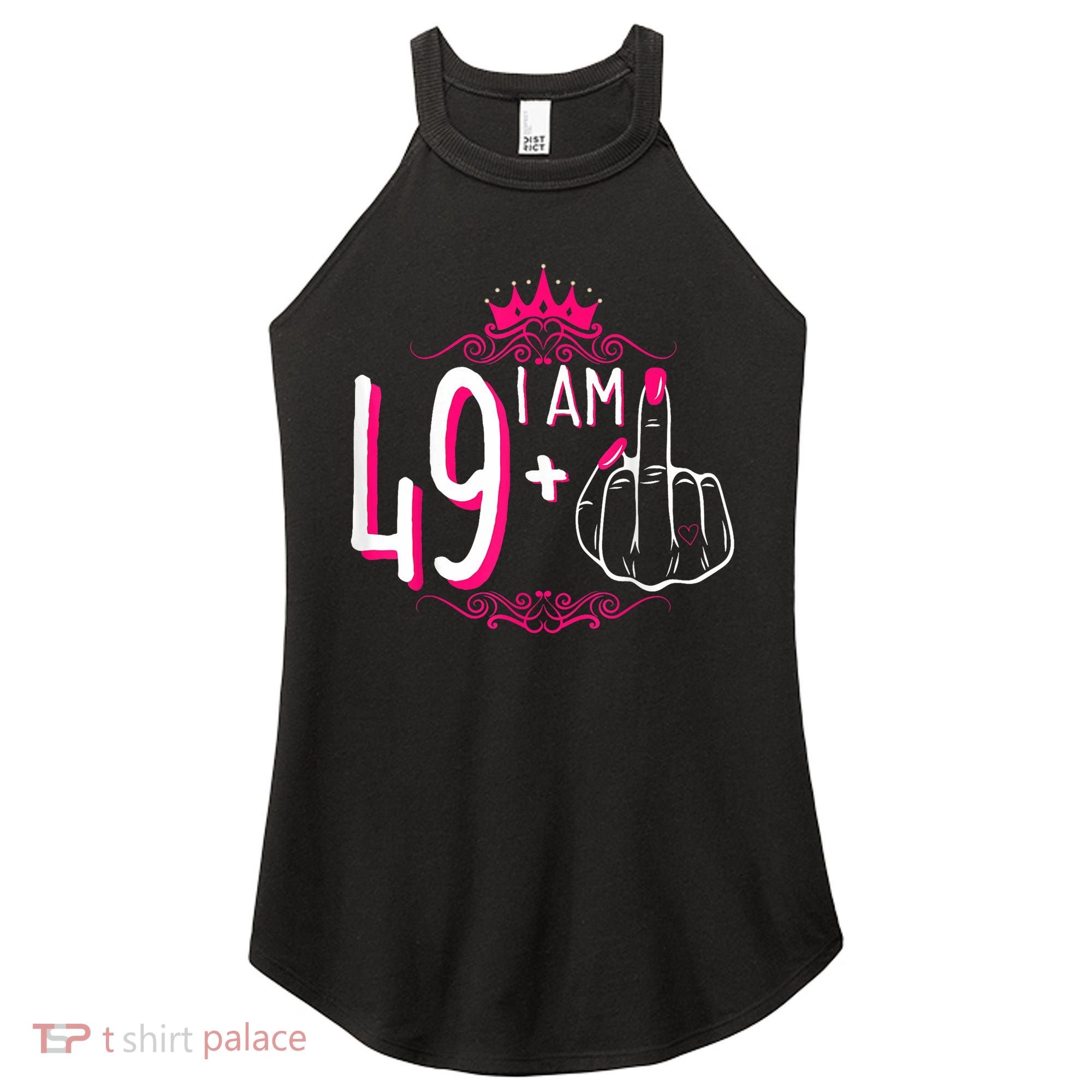 I Am 49 Plus 1 Middle Finger 49th Women Birthday Funny Women's Perfect Tri Rocker Tank