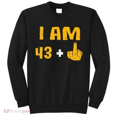 I Am 43 Plus 1 Middle Finger 44th Birthday Gift 44 Years Old Sweatshirt