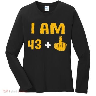 I Am 43 Plus 1 Middle Finger 44th Birthday Gift 44 Years Old Women's Long Sleeve Shirt