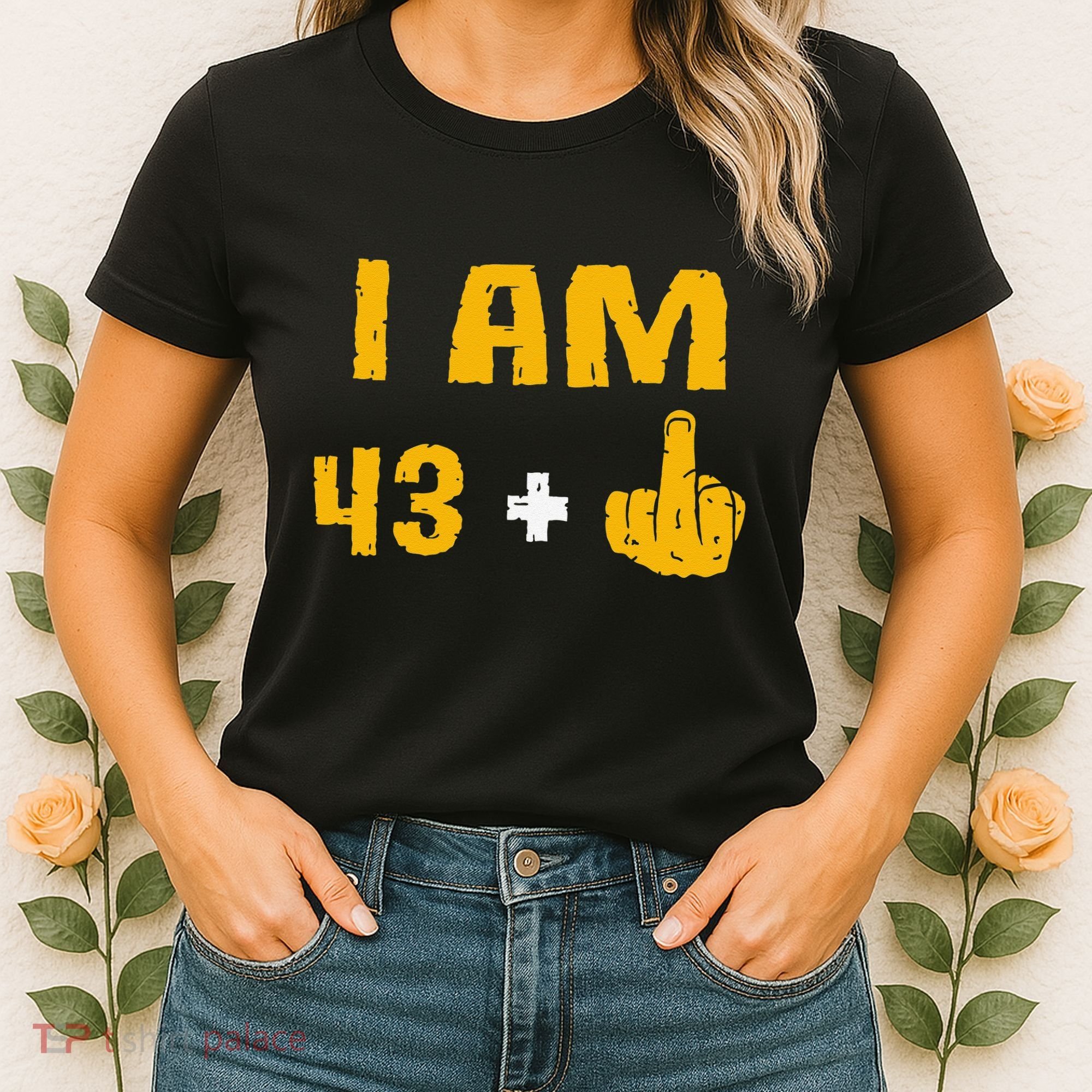 I Am 43 Plus 1 Middle Finger 44th Birthday Gift 44 Years Old Women's T-Shirt