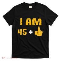I Am 45 Plus 1 Middle Finger 46th Birthday Gift 46 Years Old T-Shirt thumb 0