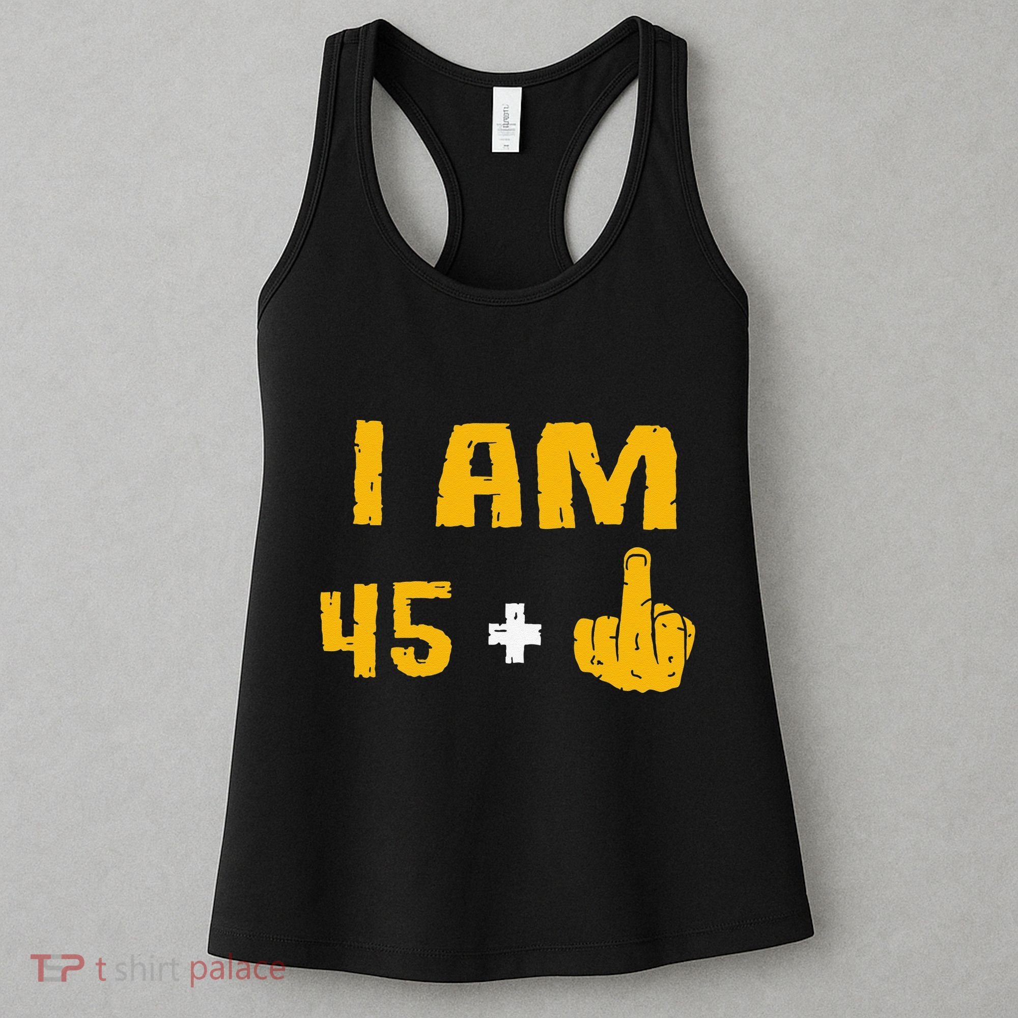 I Am 45 Plus 1 Middle Finger 46th Birthday Gift 46 Years Old Women's Tank Top