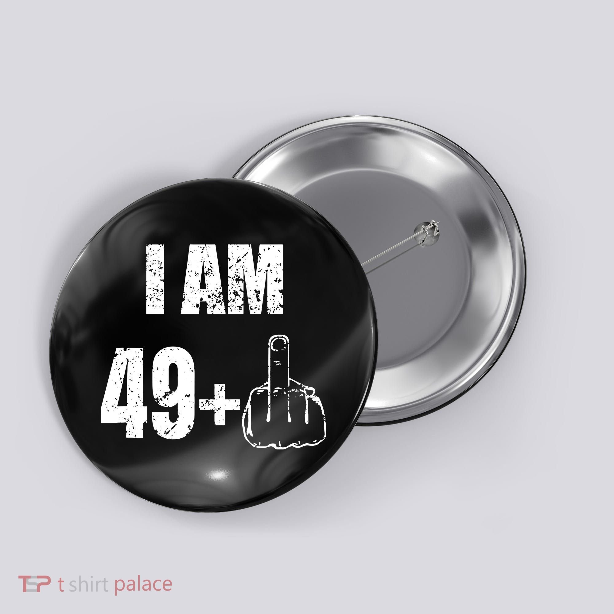 I Am 50 49 Plus One Button