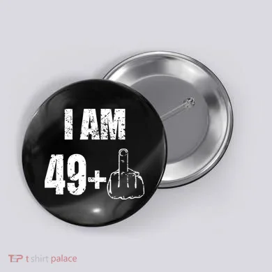 I Am 50 49 Plus One Button