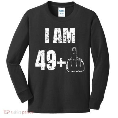 I Am 50 49 Plus One Kids Long Sleeve Shirt