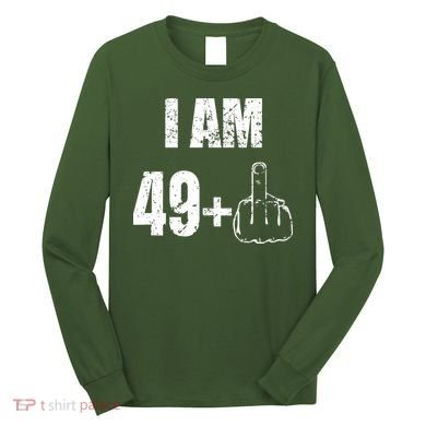 I Am 50 49 Plus One Long Sleeve Shirt