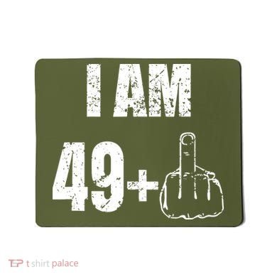 I Am 50 49 Plus One Mousepad