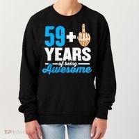 I am 59 plus 1 middle finger for a 60th Birthday Women's Sweatshirt thumb 0