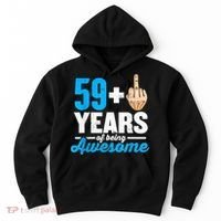 I am 59 plus 1 middle finger for a 60th Birthday Hoodie thumb 0