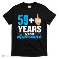 I am 59 plus 1 middle finger for a 60th Birthday T-Shirt thumb 0