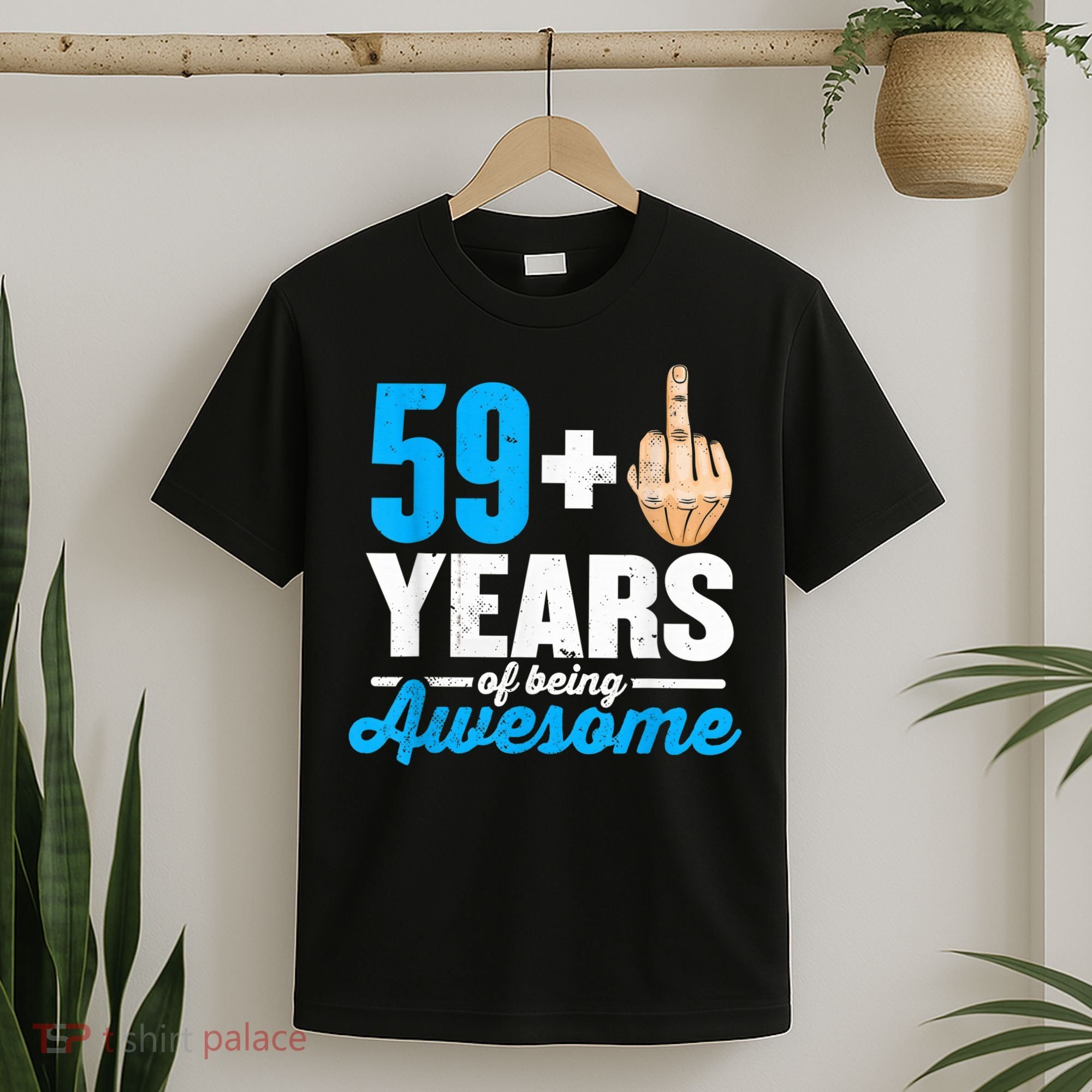 I am 59 plus 1 middle finger for a 60th Birthday T-Shirt
