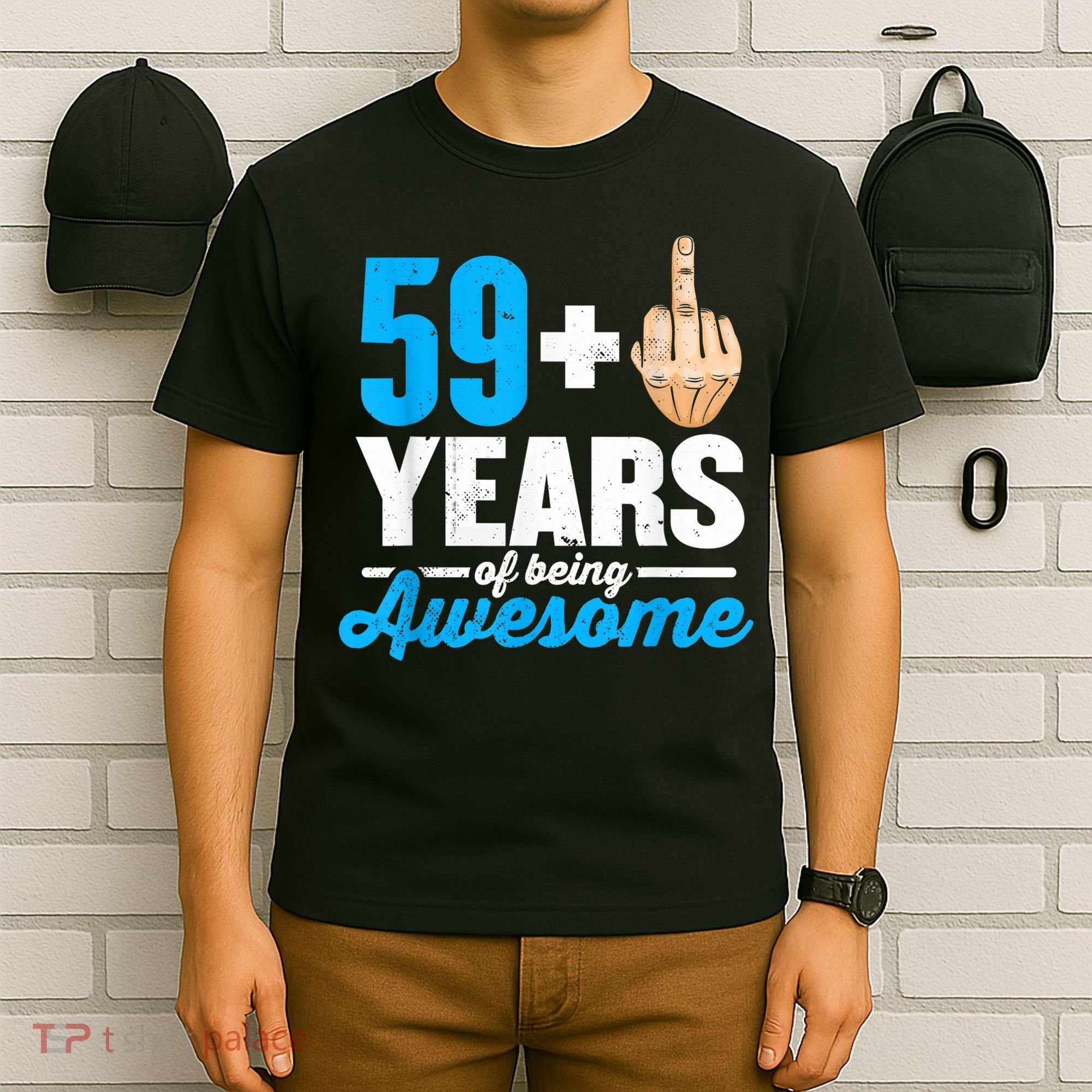 I am 59 plus 1 middle finger for a 60th Birthday T-Shirt