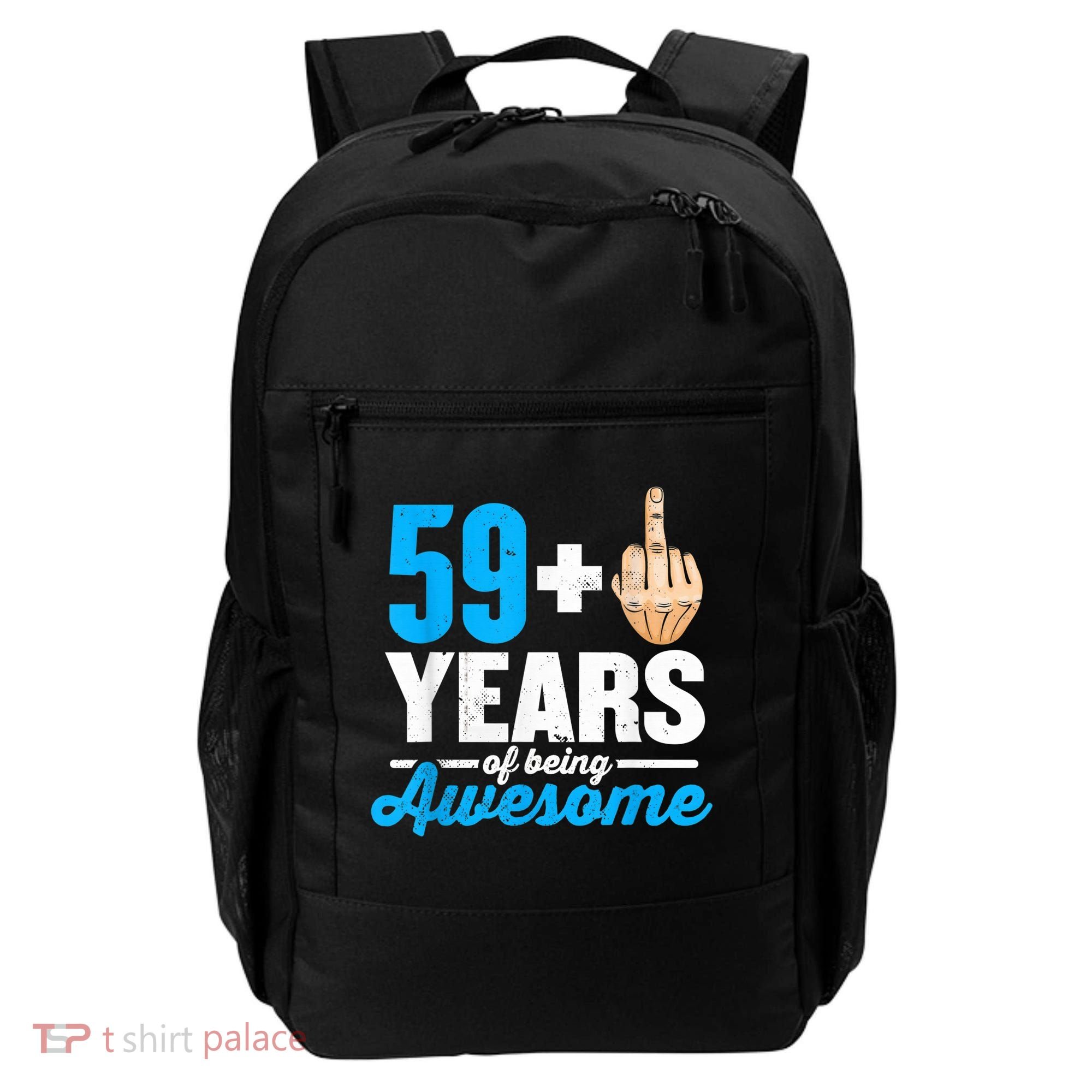 I am 59 plus 1 middle finger for a 60th Birthday Backpack