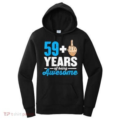 I am 59 plus 1 middle finger for a 60th Birthday Women's Hoodie
