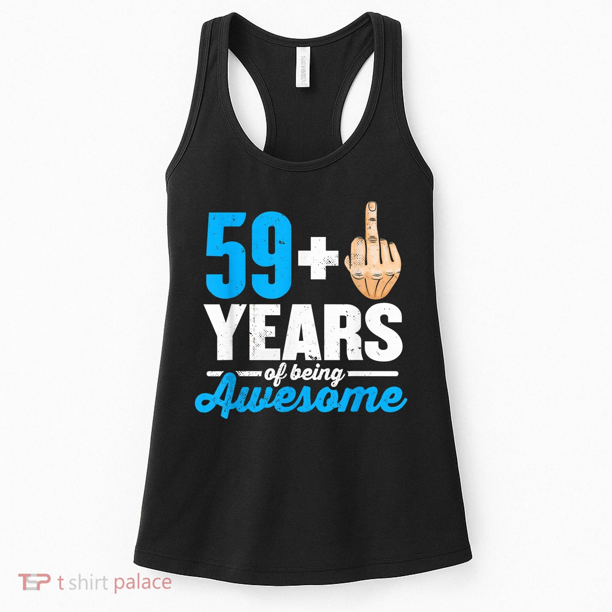 I am 59 plus 1 middle finger for a 60th Birthday Women's Tank Top