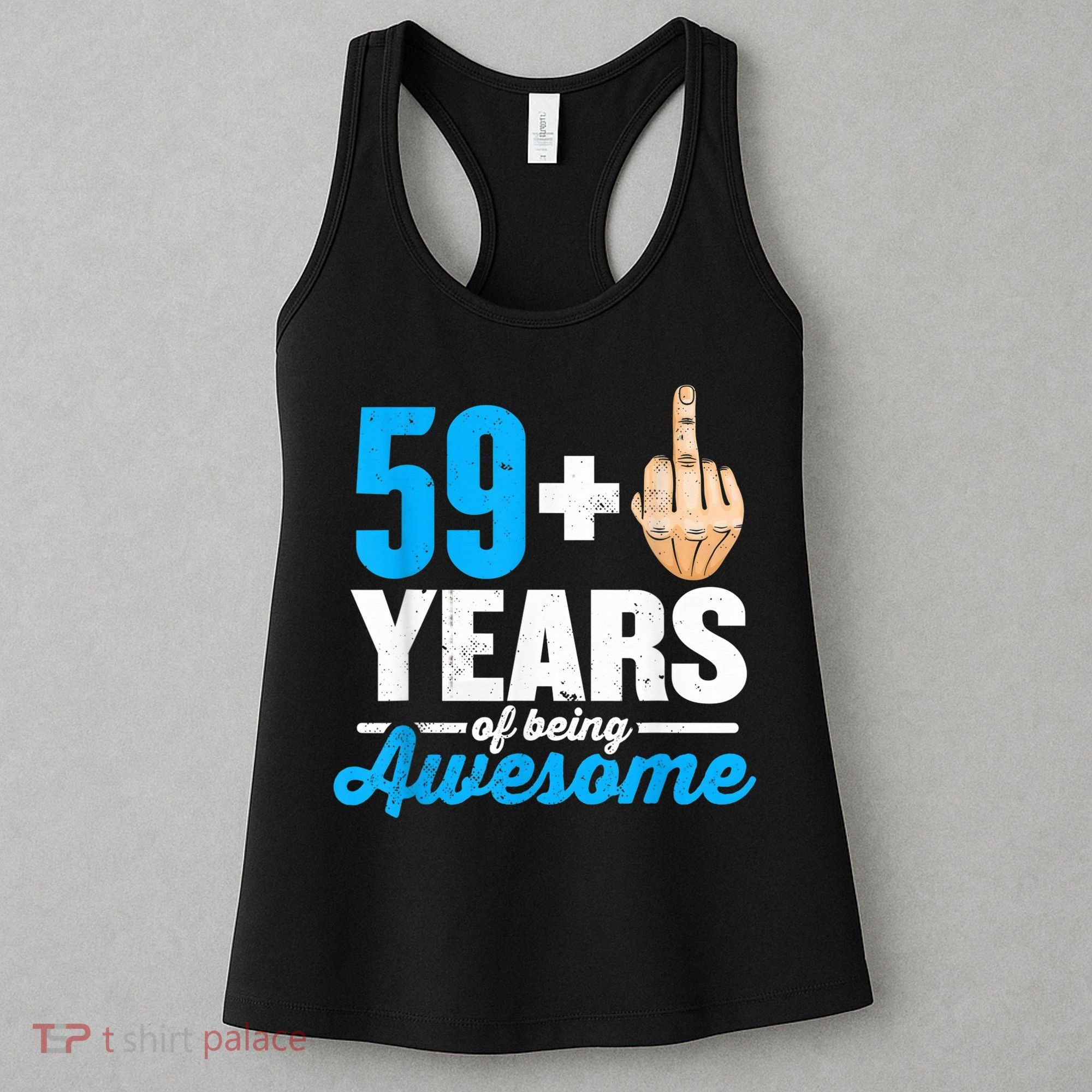 I am 59 plus 1 middle finger for a 60th Birthday Women's Tank Top