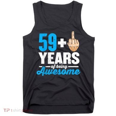 I am 59 plus 1 middle finger for a 60th Birthday Tank Top