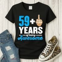 I am 59 plus 1 middle finger for a 60th Birthday Women's T-Shirt thumb 3
