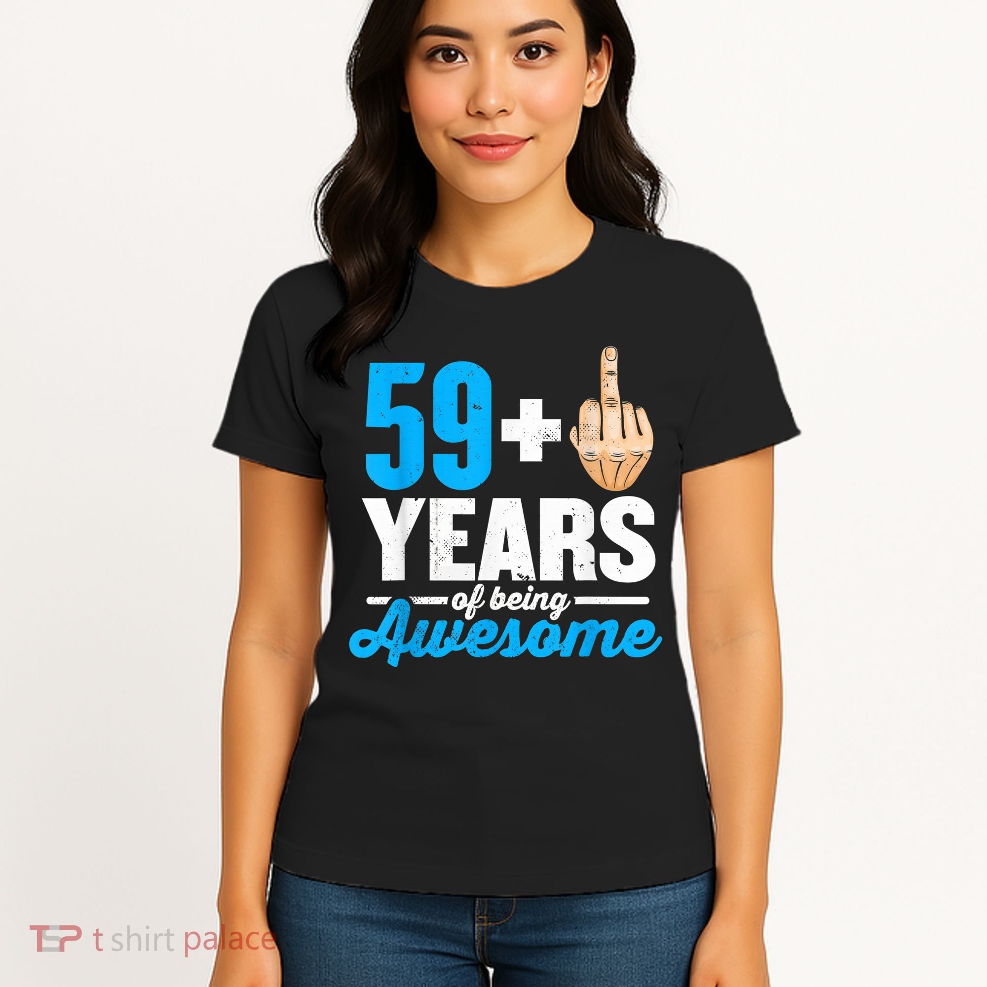 I am 59 plus 1 middle finger for a 60th Birthday Women's T-Shirt