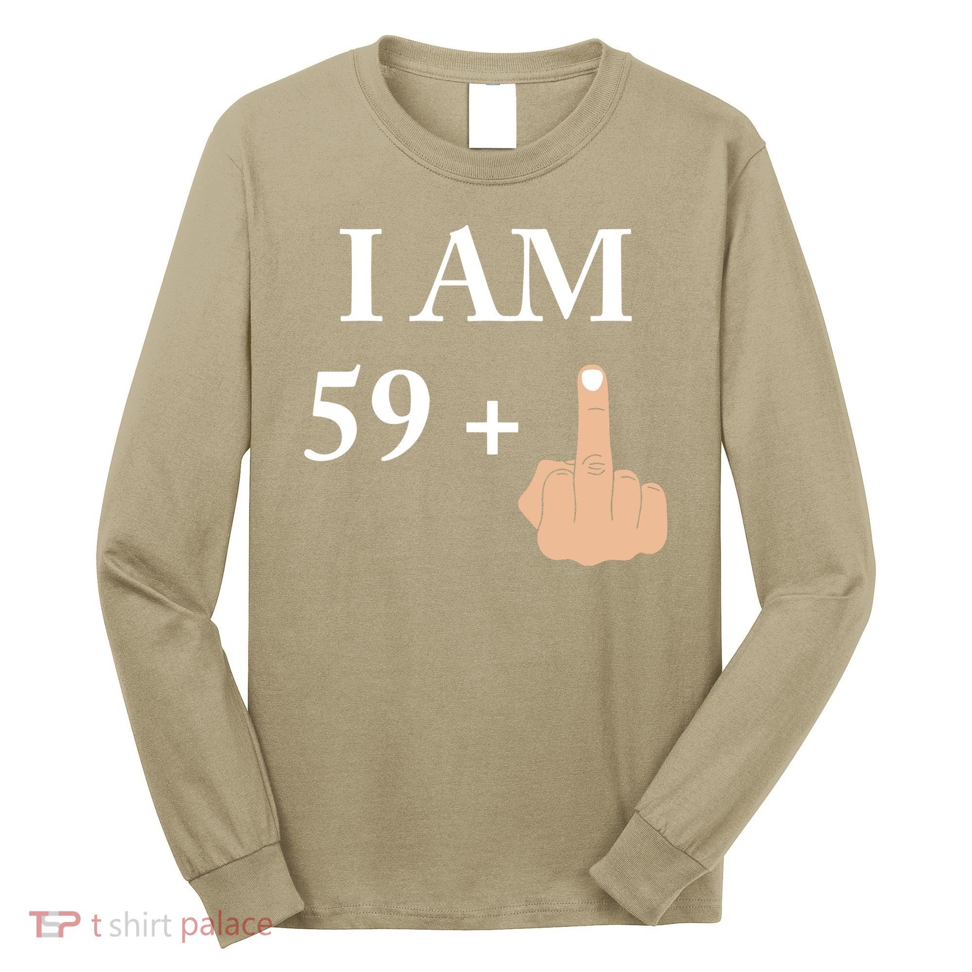 I Am 59 Plus 1 Funny 60th Birthday 1958 1959 Long Sleeve Shirt