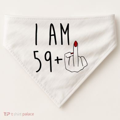 I Am 59 Plus Middle Finger Funny 60th Birthday USA-Made Doggie Bandana